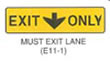 Guide Sign "MUST EXIT LANE (E11-1)" is shown as a single panel with the word "EXIT" and the word "ONLY" separated by a downward-pointing vertical black arrow with a short shaft, all on one line.