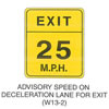 Warning Sign "ADVISORY SPEED ON DECELERATION LANE FOR EXIT (W13-2)" is shown as a vertical rectangular sign. It shows the word "EXIT" above a horizontal dividing line. Below the line, the legend "25 MPH," with "25" in large numerals, is shown on two lines.