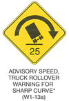 Warning Sign "ADVISORY SPEED, TRUCK ROLLOVER WARNING FOR SHARP CURVE (W1-13a)" is shown as a diamond-shaped sign with an arrow curving to the right and down over a symbol of a truck tipped to the left at a 45-degree angle, with the number 25 below. This sign was anticipated for inclusion in the 2003 edition of the MUTCD at the time of this printing.
