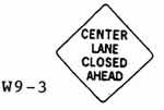 Center Lane Closed Ahead Sign W9-3