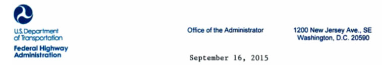 The image is of letterhead for the U.S. Department of Transportation Federal Highway Administration.  The logo is the DOT logo. The letterhead reads U.S. Department of Transportation Federal Highway Administration; Office of the Administrator; 1200 New Jersey Ave., SE Washington D.C. 20590; September 16, 2015.