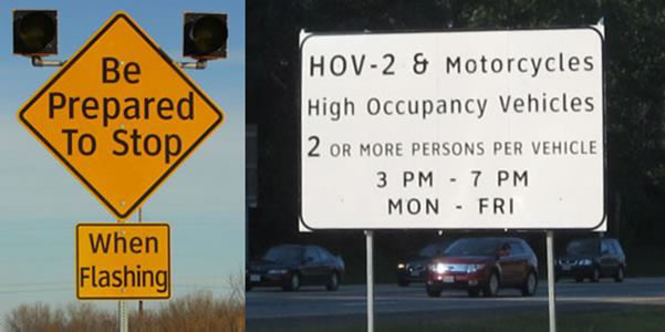 There are two images.  The first of a yellow diagonal rectangle sign that has black lettering and mixed-case words: Be Prepared To Stop When Flashing.  The second sign has a white background and black lettering.  It reads: HOV 2 & Motorcycles High Occupancy Vehicles 2 OR MORE PERSONS PER VEHICLE 3 PM - 7 PM MON - FRI.