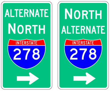 Two vertical rectangular single signs with a green background color.  The first sign includes a white directional arrow above which is a full color Interstate route shield above which is a white cardinal direction word legend above which is the word "Alternate" in white letters. The second sign includes a white directional arrow above which is a full color Interstate route shield above which is the word "Alternate" in white letters above which is a white cardinal direction word legend.