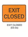 Temporary Traffic Control Signs "EXIT CLOSED (E5-2a)" is shown as an orange sign with a black border and legend. It shows the words "EXIT CLOSED" on two lines.