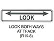 Railroad and Light Rail Transit Grade Crossing Sign "LOOK BOTH WAYS AT TRACK (R15-8)" is shown as a horizontal rectangular sign with a horizontal two-direction arrow above the word "LOOK."