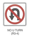 Regulatory Sign "NO U TURN (R3-4)" is shown as a square white sign with a black border and legend. A vertical black u-shaped arrow is shown pointing downward with the arrowhead on the left part of the "u." A red circle and diagonal slash running from the upper left to the lower right are shown superimposed on the arrow.