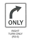 Regulatory Sign "RIGHT TURN ONLY (R3-5)" is shown as a vertical rectangular white sign with a black border and legend. A vertical black arrow is shown curving up and to the right above the word "ONLY."