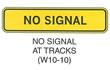 Railroad and Light Rail Transit Grade Crossing Sign "NO SIGNAL AT TRACKS (W10-10)" is shown as a horizontal rectangular plaque with the words "NO SIGNAL" on one line.