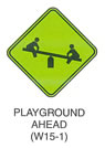 Pedestrian and Bicycle Sign "PLAYGROUND AHEAD (W15-1)" is shown as a green with black borders and legends, diamond-shaped sign with a symbol of two children on a seesaw.