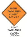 Temporary Traffic Control Signs "RIGHT TWO LANES CLOSED (W20-5A)" is shown with the words "RIGHT TWO LANES CLOSED ½ MILE" on four lines.