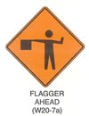 Temporary Traffic Control Signs "FLAGGER AHEAD (W20-7a)" is shown as a diamond-shaped sign. It shows the symbol of a silhouette of a person standing with the arm to the left (facing the viewer) extended horizontally away from their body and extending a flag staff horizontally with the flag hanging down. Their free arm is shown bent with the palm above shoulder level.